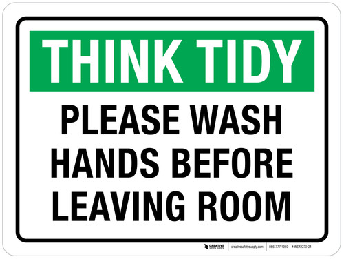 Think Tidy - Please Wash Hands Before Leaving Room Landscape - Wall Sign