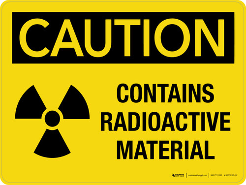 Caution: Contains Radioactive Material Landscape - Wall Sign