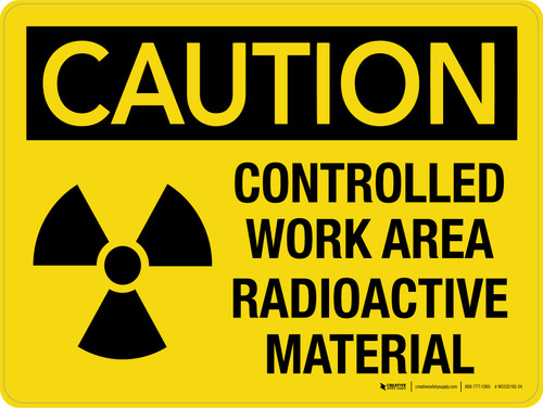 Caution: Controlled Work Area Radioactive Material with Icon Landscape - Wall Sign