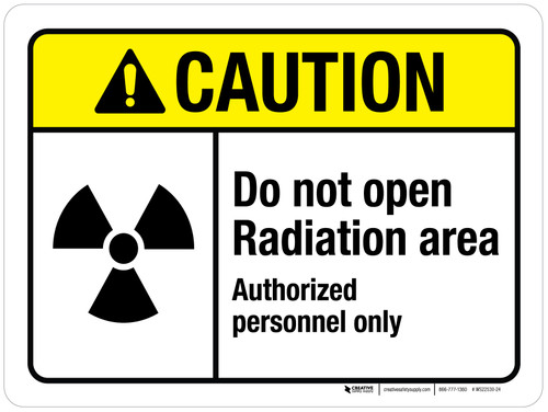 Caution: Do Not Open Radiation Area Authorized Personnel Only ANSI Landscape - Wall Sign
