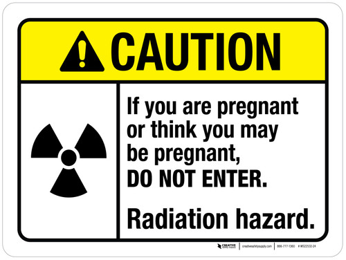 Caution: If You Are Pregnant Do Not Enter - Radiation Hazard ANSI Landscape - Wall Sign