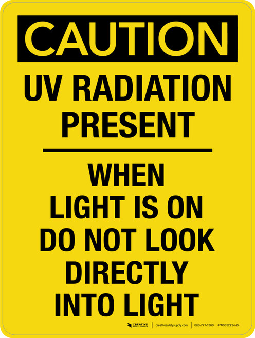 Caution: UV Radiation Present When Light Is On Do Not Look Directly Into Light Portrait - Wall Sign