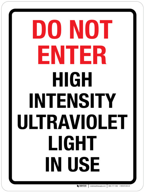 Do Not Enter - High Intensity Ultraviolet Light In Use Portrait - Wall Sign