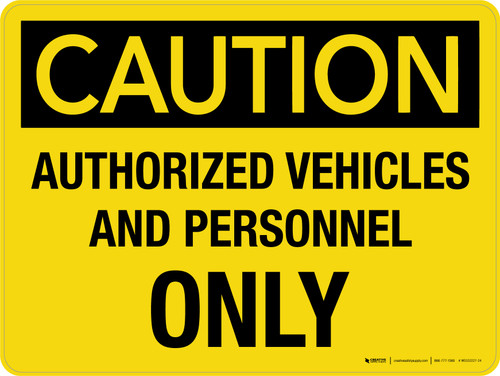 Caution: Authorized Vehicles And Personnel Only Landscape - Wall Sign