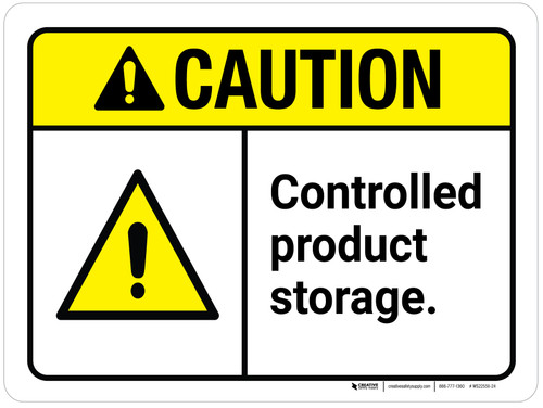 Caution: Controlled Product Storage ANSI Landscape - Wall Sign