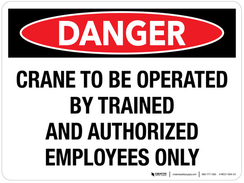 Danger: Crane To Be Operated By Trained And Authorized Employees Only Landscape - Wall Sign
