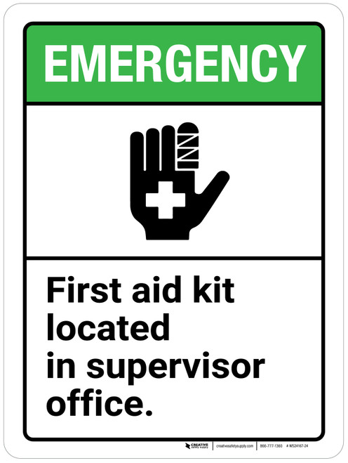Emergency: First Aid Kit Located In Supervisor Office ANSI Portrait - Wall Sign