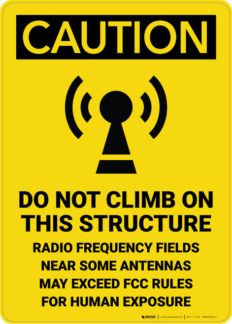 Caution: Do Not Climb on This Structure Frequency May Exceed FCC Rules - Wall Sign