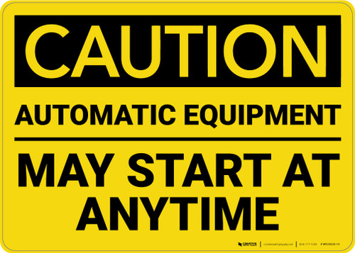 Caution: Automatic Equipment May Start At Anytime - Wall Sign