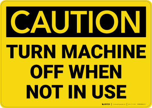 Caution: Turn Machine off When Not in Use - Wall Sign
