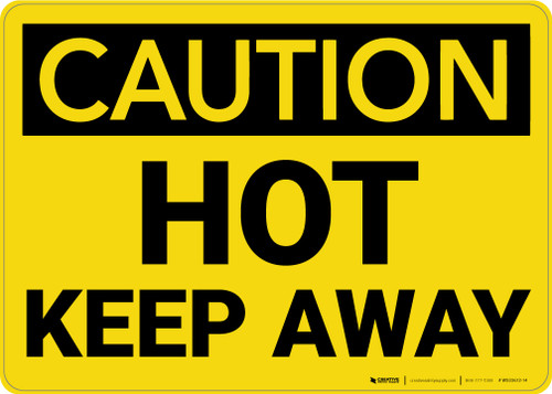Caution: Hot Keep Away - Wall Sign