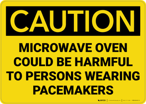 Caution: Microwave Oven Could be Harmful to Persons Wearing Pacemakers - Wall Sign