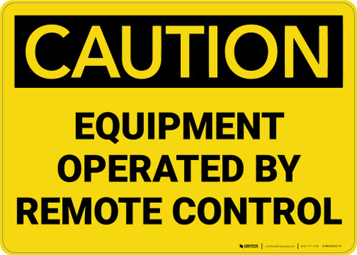 Caution: Equipment Operated by Remote Control - Wall Sign