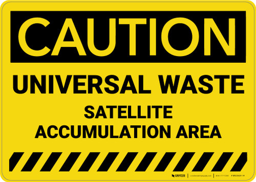 Caution: Universal Waste Satellite Accumulation Area - Wall Sign | Creative Safety Supply
