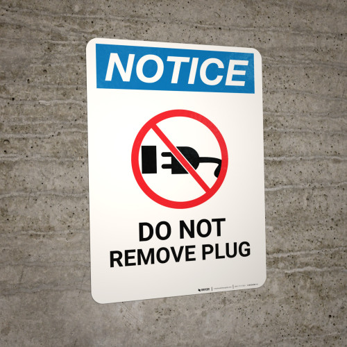 Notice: Do Not Remove Plug with Icon - Wall Sign