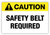 Caution - Safety Belt Required Label