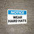 Notice: Wear Hard Hats Landscape - Wall Sign