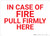 In Case Of Fire Pull Firmly Here Landscape - Wall Sign