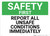 Safety First: Report All Unsafe Conditions Immediately Landscape - Wall Sign