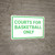 Courts For Basketball Only Landscape - Wall Sign