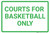 Courts For Basketball Only Landscape - Wall Sign