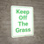 Keep Off The Grass Portrait - Wall Sign