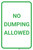 No Dumping Allowed Green and White Portrait - Wall Sign