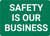 Safety Is Our Business Landscape - Wall Sign