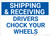 Shipping And Receiving Drivers Chock Wheels Landscape - Wall Sign