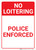 No Loitering Police Enforced Portrait - Wall Sign