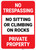 No Trespassing No Sitting Or Climbing On Rocks Portrait - Wall Sign