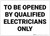 Opened By Authorized Electricians Only Landscape - Wall Sign