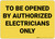 Opened By Authorized Electricians Only Yellow Landscape - Wall Sign