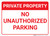Private Property No Unauthorized Parking Landscape - Wall Sign