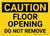 Caution: Floor Opening Do Not Remove Landscape - Wall Sign