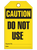 Caution Do Not Use Tags