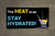 The Heat is on Stay Hydrated Water Banner