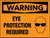 Warning Eye Protection Required Wall Sign