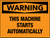 Warning This Machine Starts Automatically Wall Sign