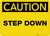 Caution Step Down Wall Sign