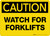 Caution Watch for forklifts Wall Sign