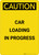 Caution: Car Loading In Progress - Portrait Wall Sign