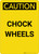 Caution: Chock Wheel - Portrait Wall Sign