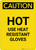 Caution: Hot Use Heat Resistance Gloves - Portrait Wall Sign