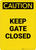 Caution: Keep Gate Closed - Portrait Wall Sign