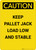 Caution: Keep Pallet Jack Load Low And Stable - Portrait Wall Sign