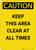 Caution: Keep This Area Clear at All Times - Portrait Wall Sign