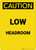 Caution: Low Headroom - Portrait Wall Sign