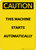 Caution: Machine Starts Authomatically - Portrait Wall Sign