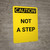 Caution: Not A Step - Portrait Wall Sign